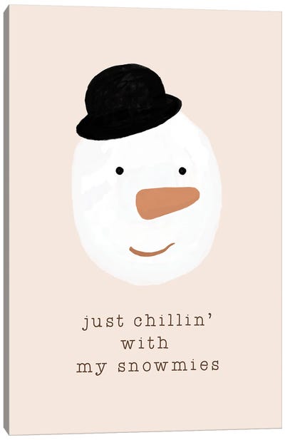 Chilling With My Snowmies Canvas Art Print - Minimalist Quotes