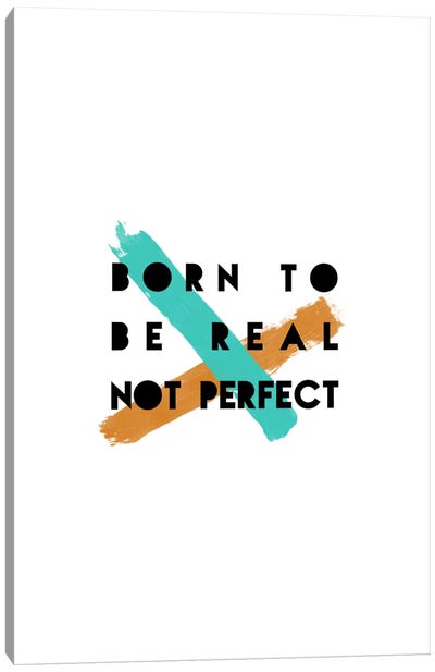Born To Be Real Canvas Art Print - Body Positivity Art