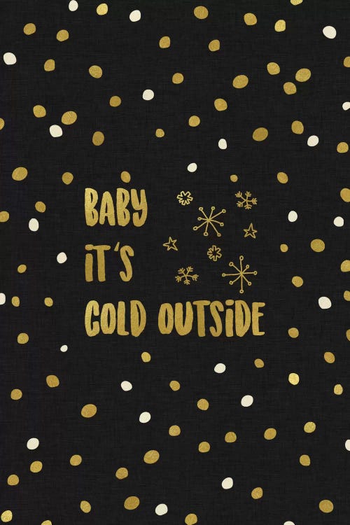 Baby It's Cold Gold by Orara Studio wall art