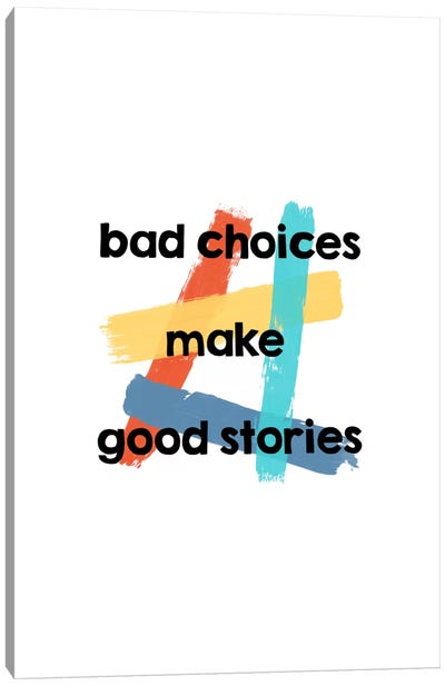 Bad Choices Canvas Art Print - A Word to the Wise
