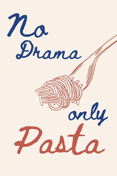 Minimalist Quotes: No Drama Only Pasta by Ohkimiko