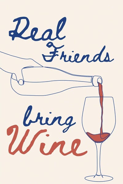 Minimalist Quotes: Real Friends Bring Wine by Ohkimiko