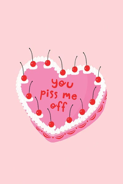 You Piss Me Off