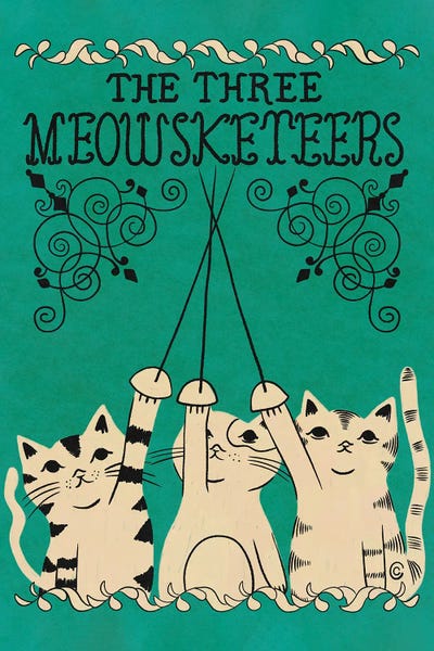 Carrie Cantwell: The Three Meowsketeers by Carrie Cantwell