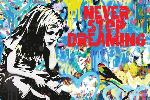 Street Art: Never Stop Dreaming by The Pop Art Factory