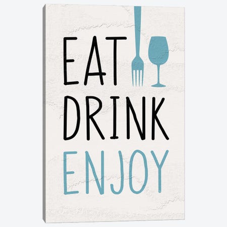 Eat Drink Enjoy Canvas Print #PAV1008} by Martina Pavlova Canvas Art Print