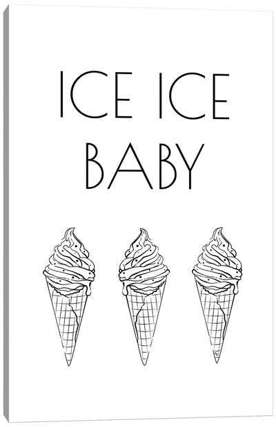 Ice Ice Baby Canvas Art Print - Minimalist Quotes