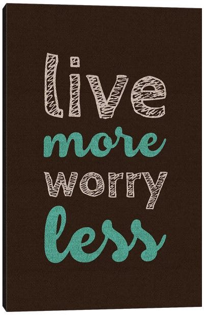 Live More Worry Less Canvas Art Print - Susana Paz