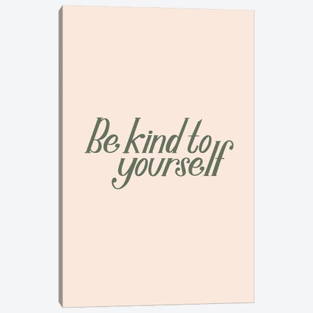 Be Kind to Yourself Canvas Print #PBC1} by Breanna Christie Art Print