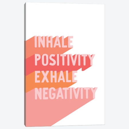 Inhale Positivity, Exhale Negativity Canvas Print #PBC3} by Breanna Christie Canvas Print