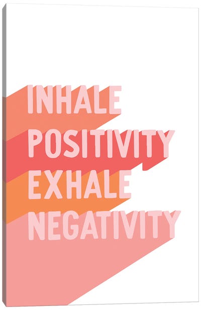 Inhale Positivity, Exhale Negativity Canvas Art Print