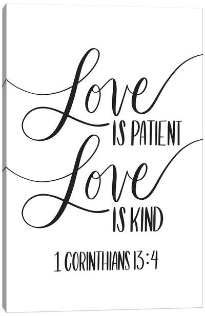 Love is Patient, Love is Kind Canvas Art Print - Love Typography