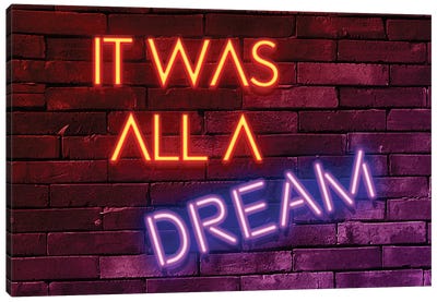 It Was All A Dream Canvas Art Print - Urban Neon Collection