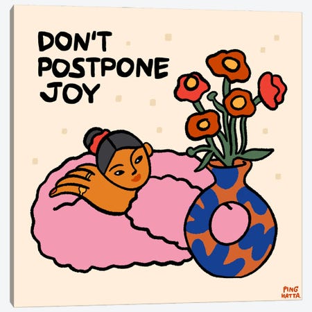 Don't Postpone Joy Canvas Print #PHT80} by Ping Hatta Canvas Wall Art