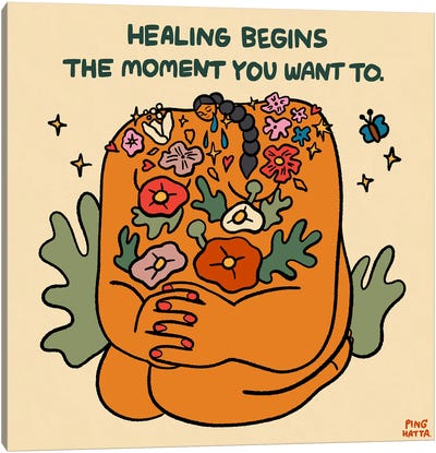 Healing Begins The Moment You Want To Canvas Art Print - Ping Hatta