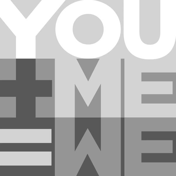 You Me We I