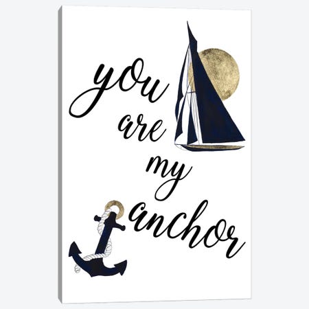 You Are My Anchor Canvas Print #PPI595} by Patricia Pinto Canvas Art Print