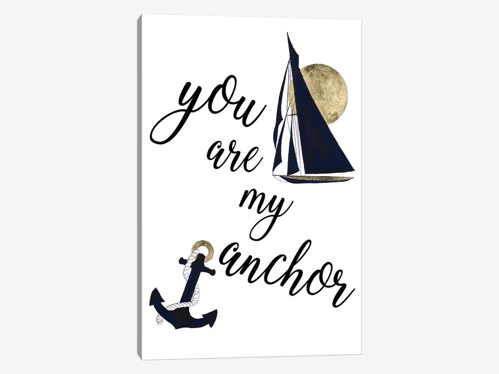 You Are My Anchor by Patricia Pinto 1-piece Canvas Art Print