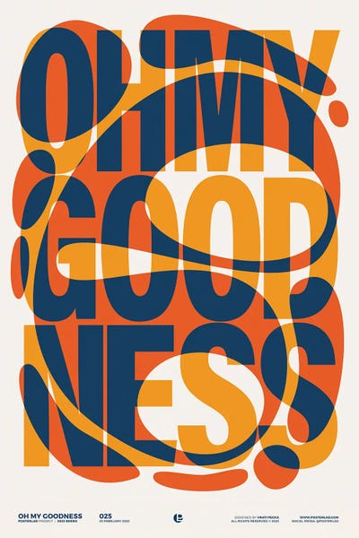 Bold Statements: Oh My Goodness by PosterLad