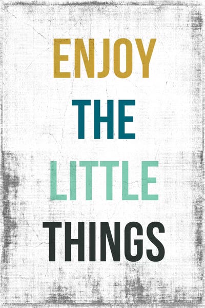 Enjoy The Little Things
