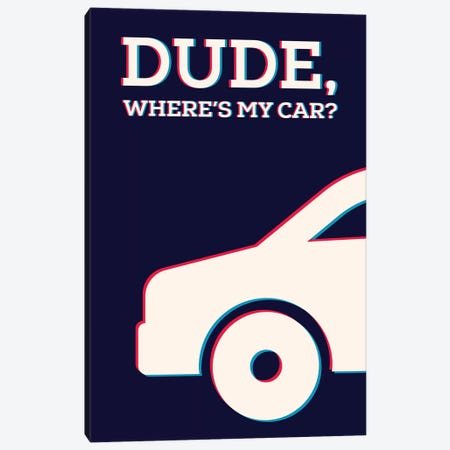 Dude Where's My Car Minimalist Poster Canvas Print #PTE120} by Popate Art Print