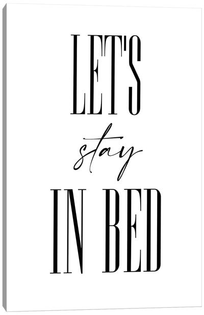 Lets Stay In Bed Canvas Art Print - Love Typography