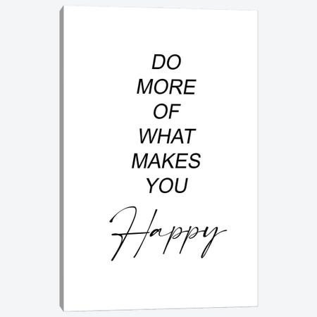 Do More Of What Makes You Happy Canvas Print #PUR5435} by Paul Rommer Art Print