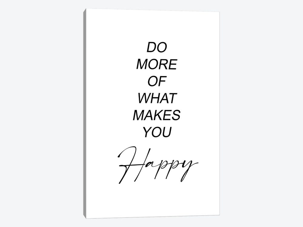 Do More Of What Makes You Happy by Paul Rommer 1-piece Canvas Art Print