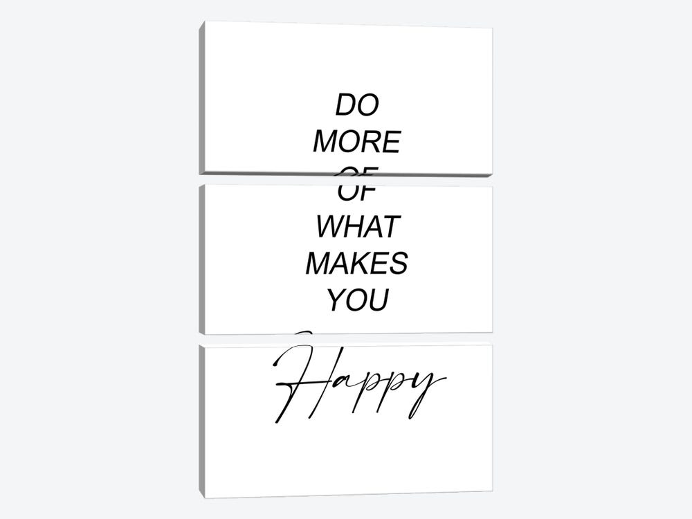 Do More Of What Makes You Happy by Paul Rommer 3-piece Canvas Print