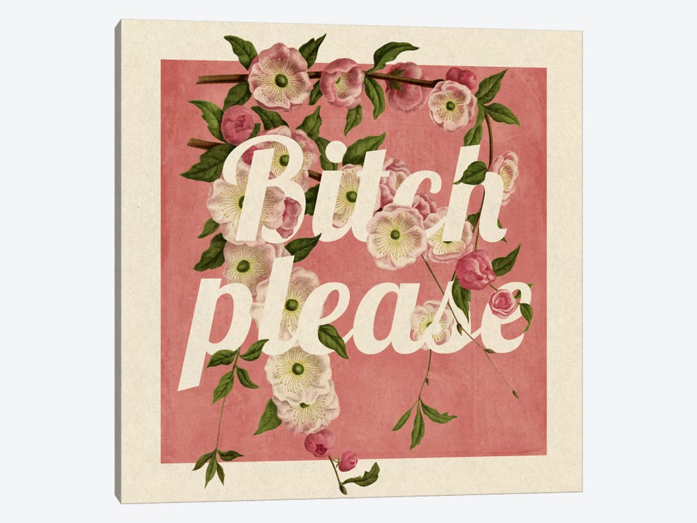 Bitch Please #2 by 5by5collective 1-piece Canvas Wall Art
