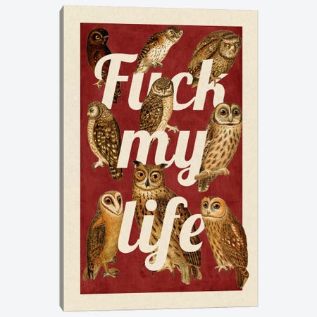Fuck My Life Canvas Print #PWDS6} by 5by5collective Canvas Artwork