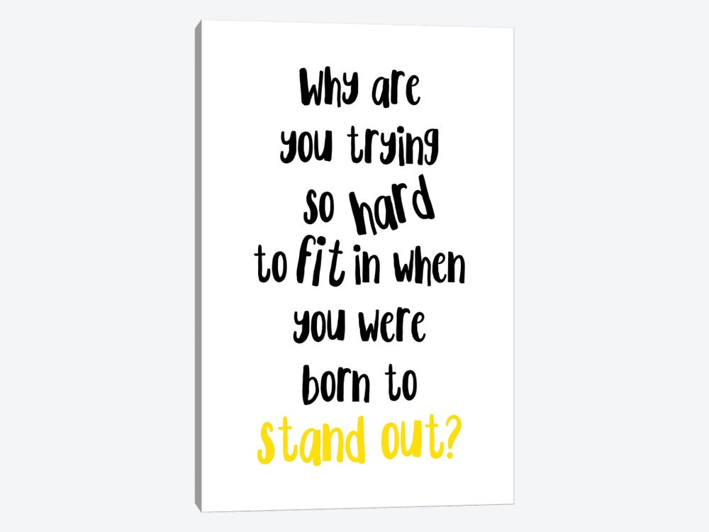 Born To Stand Out by Pixy Paper 1-piece Art Print