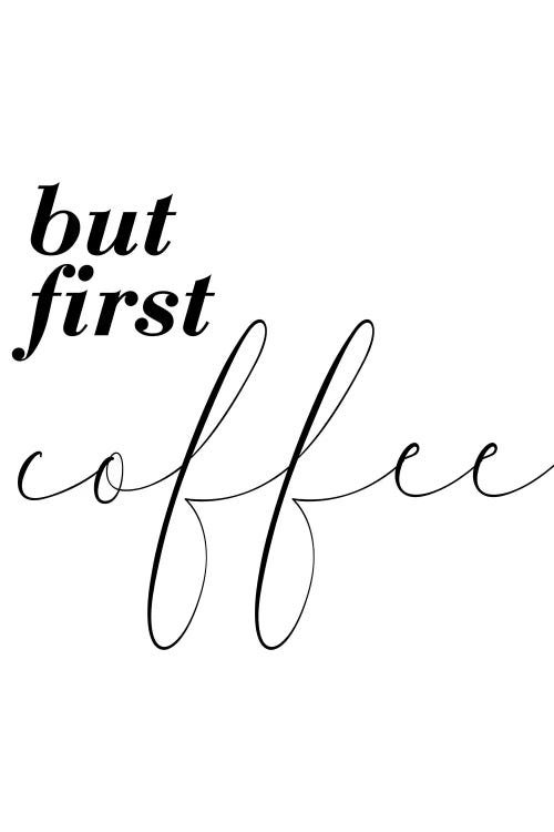 But First Coffee