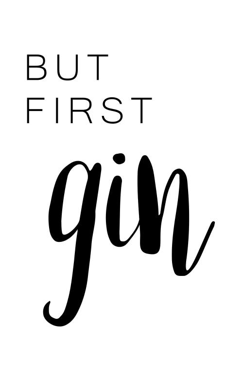 But First Gin