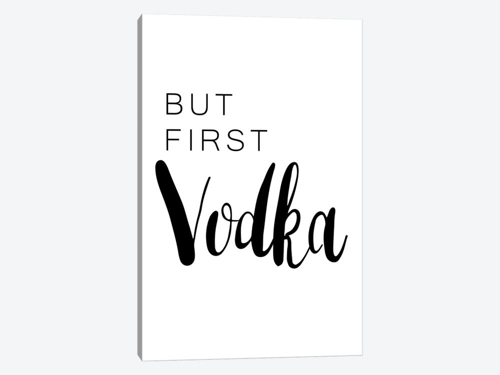 But First Vodka by Pixy Paper 1-piece Art Print