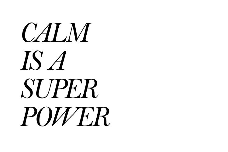 Calm Is A Super Power