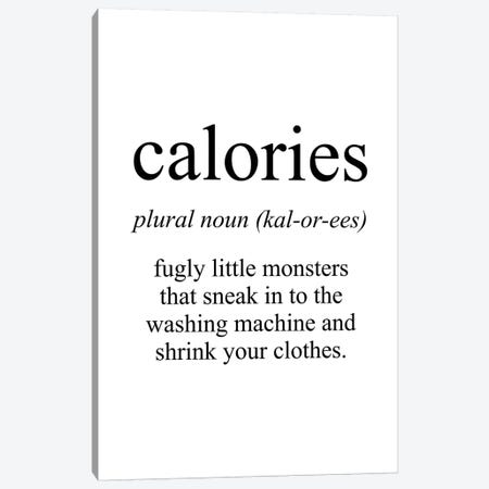 Calories Meaning Canvas Print #PXY119} by Pixy Paper Canvas Art