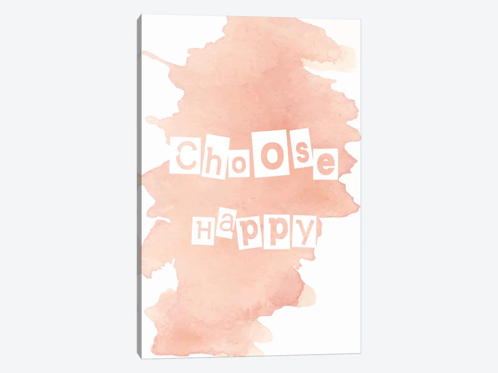 Choose Happy Watercolour by Pixy Paper 1-piece Canvas Art