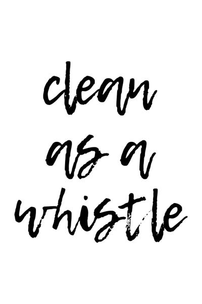 Clean As A Whistle