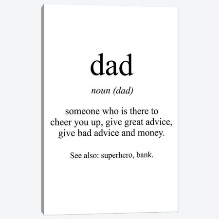 Dad Meaning Canvas Print #PXY141} by Pixy Paper Canvas Art Print