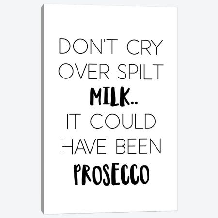Dont Cry Over Spilt Milk Canvas Print #PXY156} by Pixy Paper Canvas Art Print