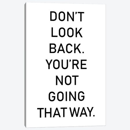 Dont Look Back Canvas Print #PXY160} by Pixy Paper Canvas Print