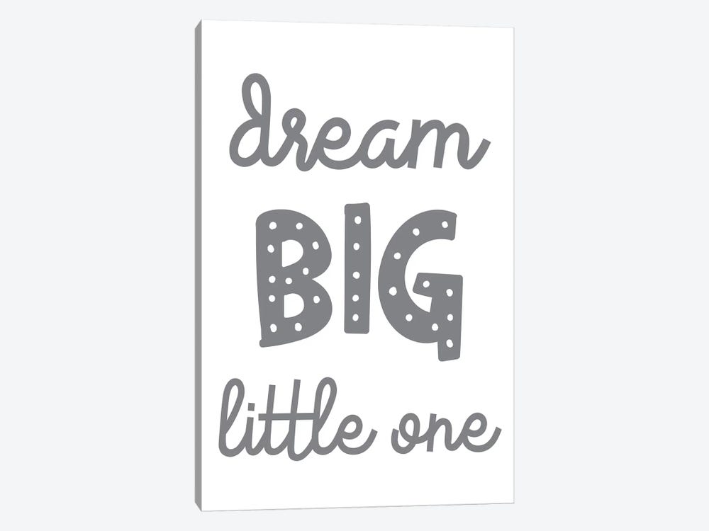 Dream Big Little One Funky Grey by Pixy Paper 1-piece Canvas Artwork