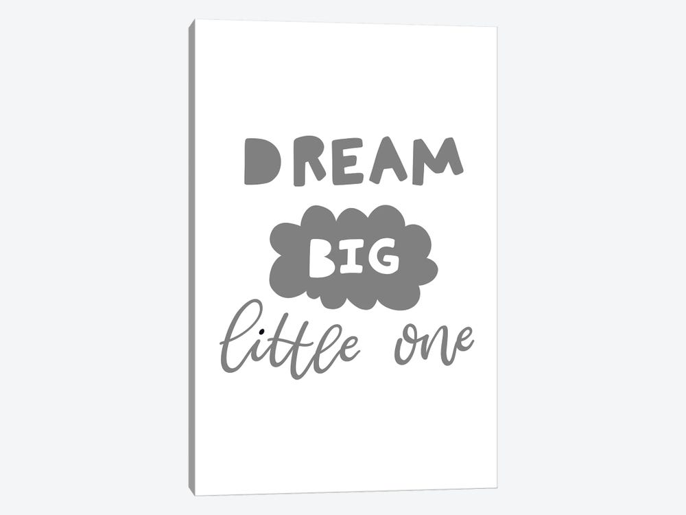 Dream Big Little One Grey Scandi by Pixy Paper 1-piece Canvas Art Print