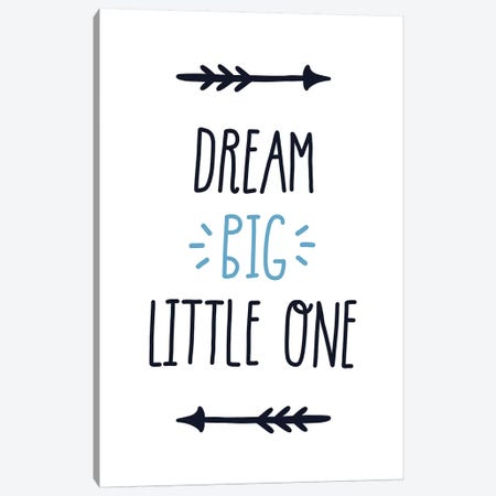 Dream Big Little One Tribal Canvas Print #PXY165} by Pixy Paper Canvas Art