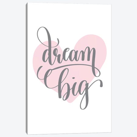 Dream Big Pink Heart Canvas Print #PXY167} by Pixy Paper Canvas Artwork