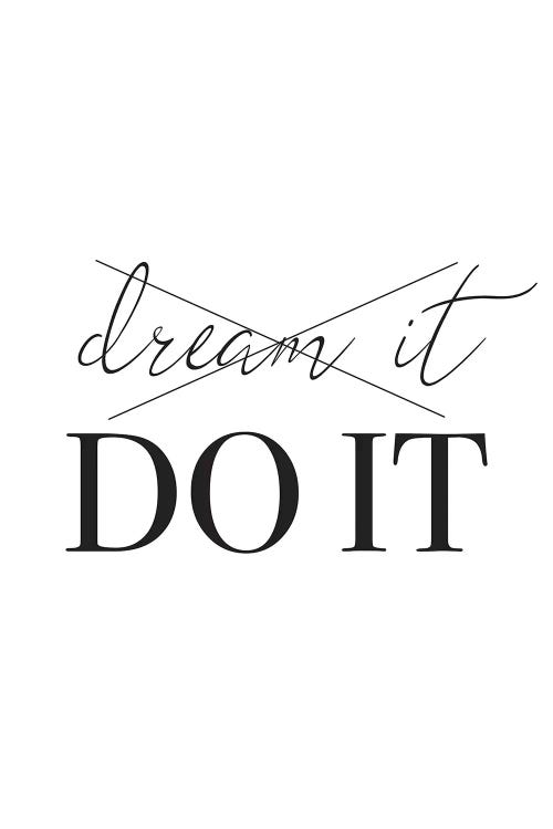 Dream It Do It by Pixy Paper wall art