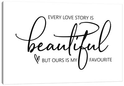 Every Love Story Is Beautiful Canvas Art Print - Art that Moves You