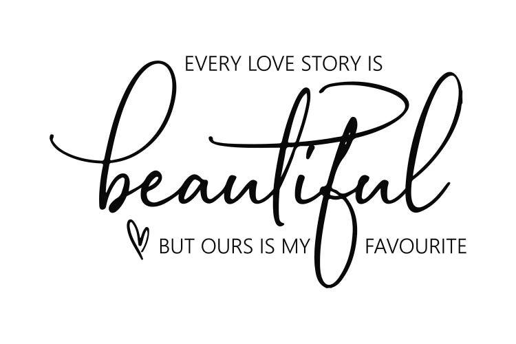 Every Love Story Is Beautiful by Pixy Paper wall art