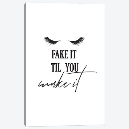 Fake It Til You Make It Canvas Print #PXY173} by Pixy Paper Canvas Art